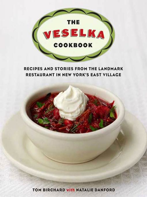 Title details for The Veselka Cookbook by Tom Birchard - Wait list